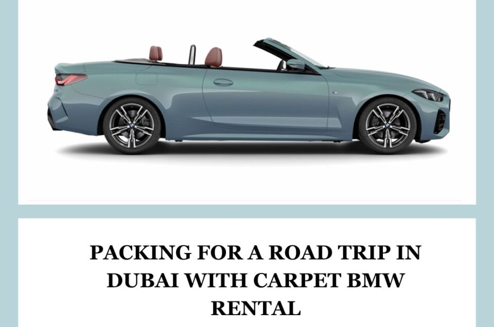 Packing for a Road Trip in Dubai with Rental BMW